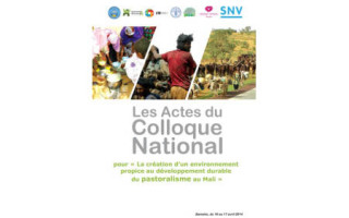 La création d’un environnement propice au développement durable du pastoralisme au Mali : Actes du colloque national de Bamako